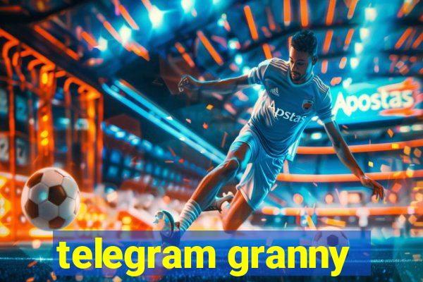 telegram granny